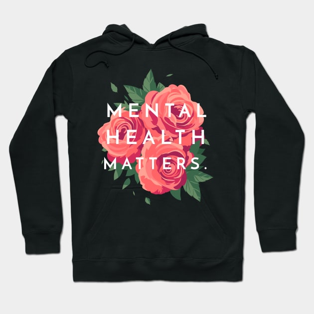 Mental Health Matters Mental Health Awareness Hoodie by TayaDesign